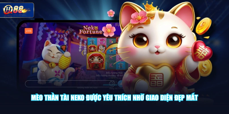 Mèo Thần Tài Neko được yêu thích nhờ giao diện đẹp mắt