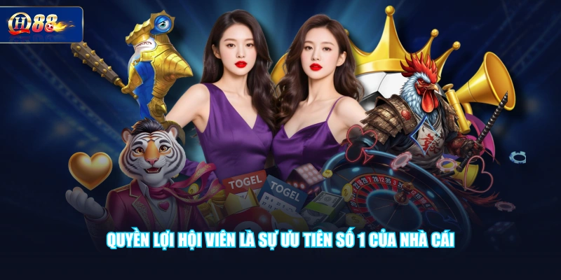 Quyền lợi hội viên là sự ưu tiên số 1 của nhà cái