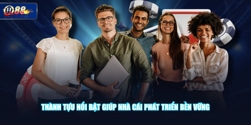 Thành tựu nổi bật giúp nhà cái phát triển bền vững